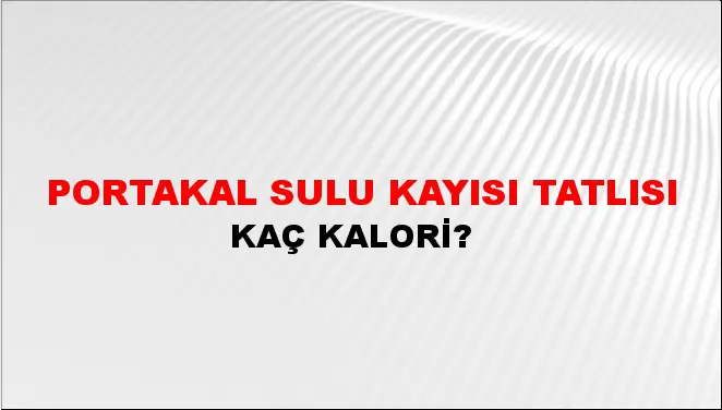 Portakal Sulu Kayısı Tatlısı