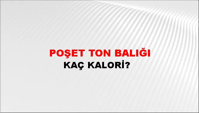 Poşet Ton Balığı