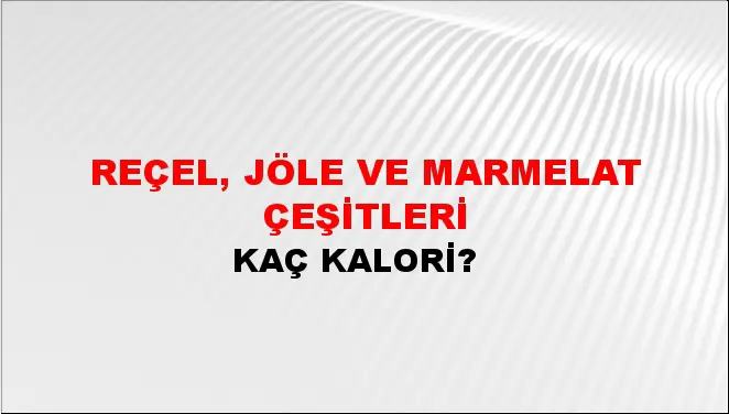 Reçel, Jöle Ve Marmelat Çeşitleri Reçel, Jöle Ve Marmelat Çeşitleri
