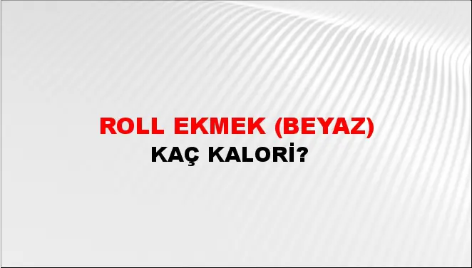 Roll Ekmek (Beyaz) Roll Ekmek (Beyaz)