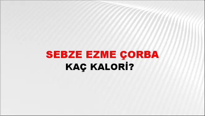 Sebze Ezme Çorba