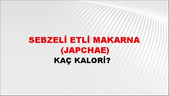 Sebzeli Etli Makarna (Japchae)