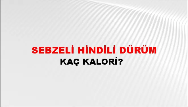 Sebzeli Hindili Dürüm