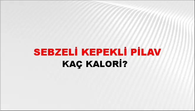 Sebzeli Kepekli Pilav