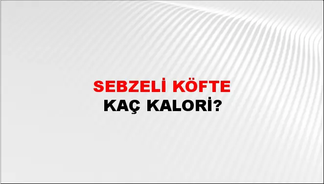 Sebzeli Köfte Sebzeli Köfte