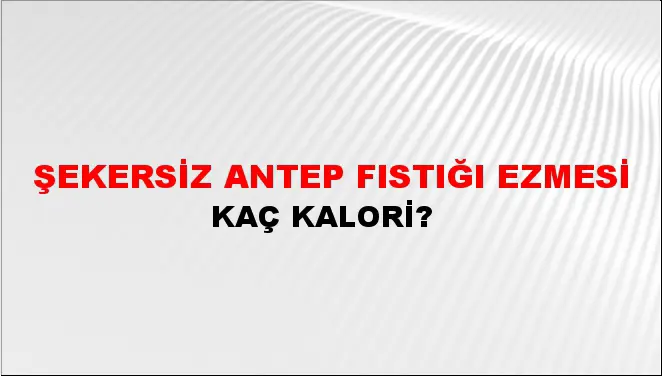 Şekersiz Antep Fıstığı Ezmesi Şekersiz Antep Fıstığı Ezmesi