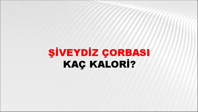 Şiveydiz Çorbası