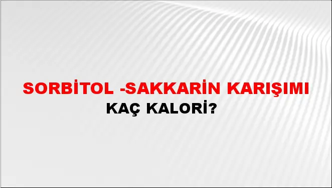 Sorbitol -sakkarin Karışımı