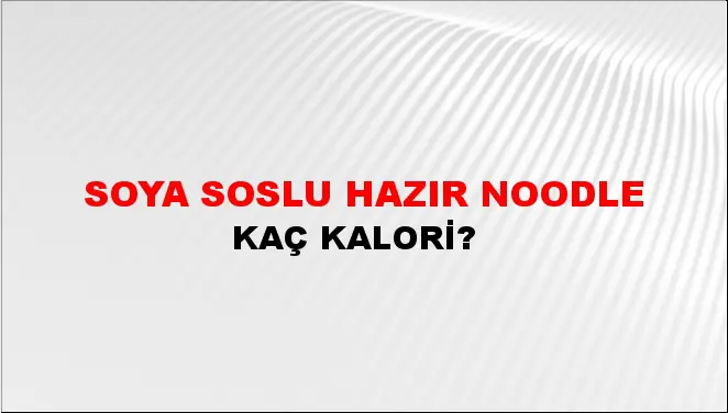 Soya Soslu Hazır Noodle Soya Soslu Hazır Noodle