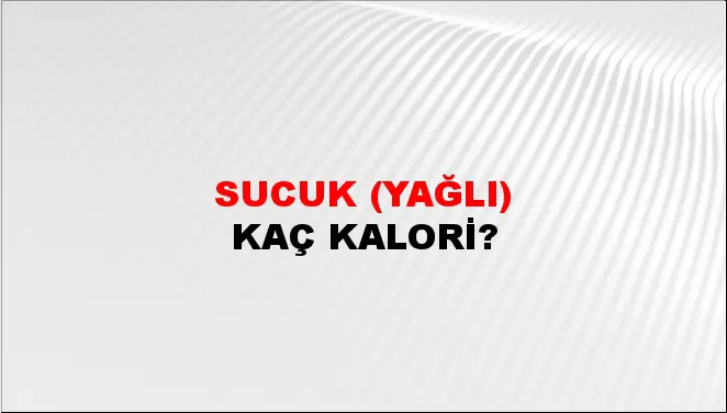 Sucuk (Yağlı) Sucuk (Yağlı)