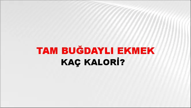 Tam Buğdaylı Ekmek Tam Buğdaylı Ekmek