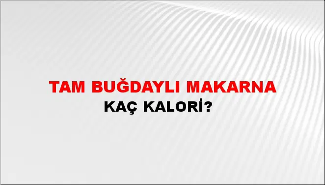 Tam Buğdaylı Makarna Tam Buğdaylı Makarna