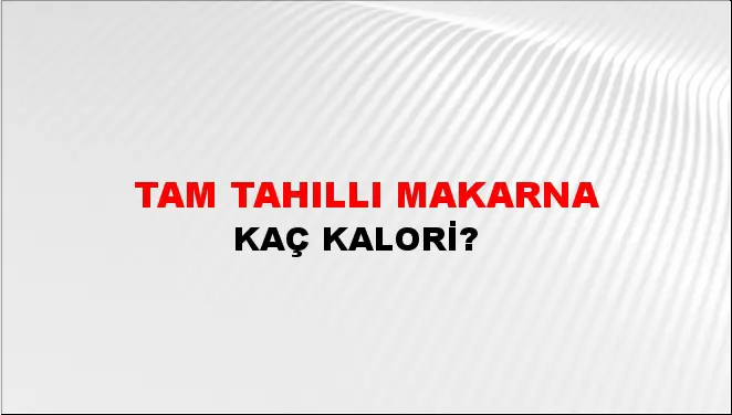 Tam Tahıllı Makarna Tam Tahıllı Makarna