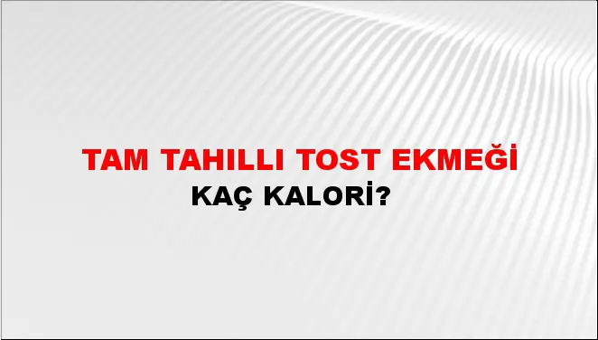 Tam Tahıllı Tost Ekmeği Tam Tahıllı Tost Ekmeği