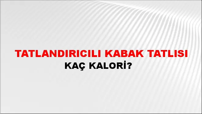 Tatlandırıcılı Kabak Tatlısı Tatlandırıcılı Kabak Tatlısı
