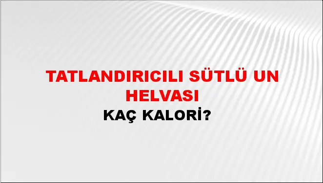 Tatlandırıcılı Sütlü Un Helvası Tatlandırıcılı Sütlü Un Helvası