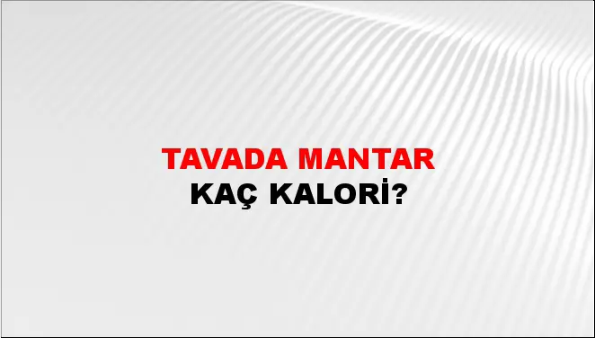 Tavada Mantar