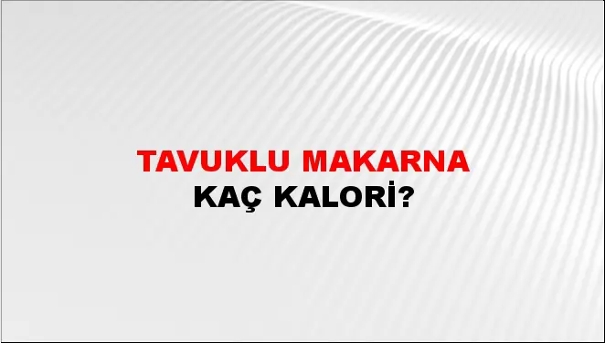Tavuklu Makarna Tavuklu Makarna