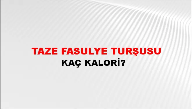 Taze Fasulye Turşusu