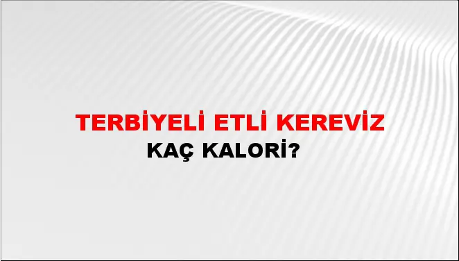 Terbiyeli Etli Kereviz Terbiyeli Etli Kereviz