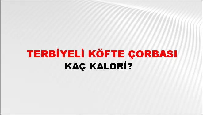 Terbiyeli Köfte Çorbası Terbiyeli Köfte Çorbası