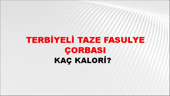 Terbiyeli Taze Fasulye Çorbası