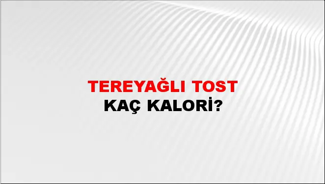 Tereyağlı Tost Tereyağlı Tost