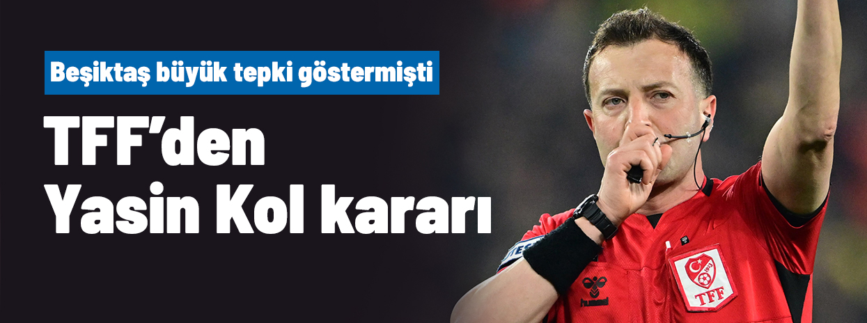 TFF'den derbi sonrası Yasin Kol kararı
