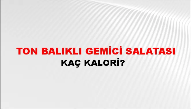 Ton Balıklı Gemici Salatası