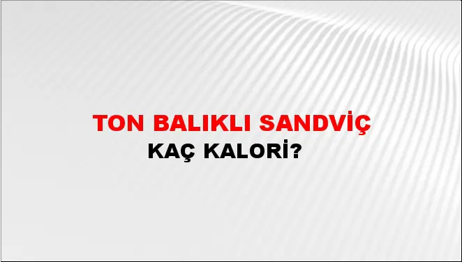 Ton Balıklı Sandviç Ton Balıklı Sandviç