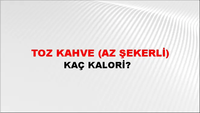 Toz Kahve (Az şekerli) Toz Kahve (Az şekerli)