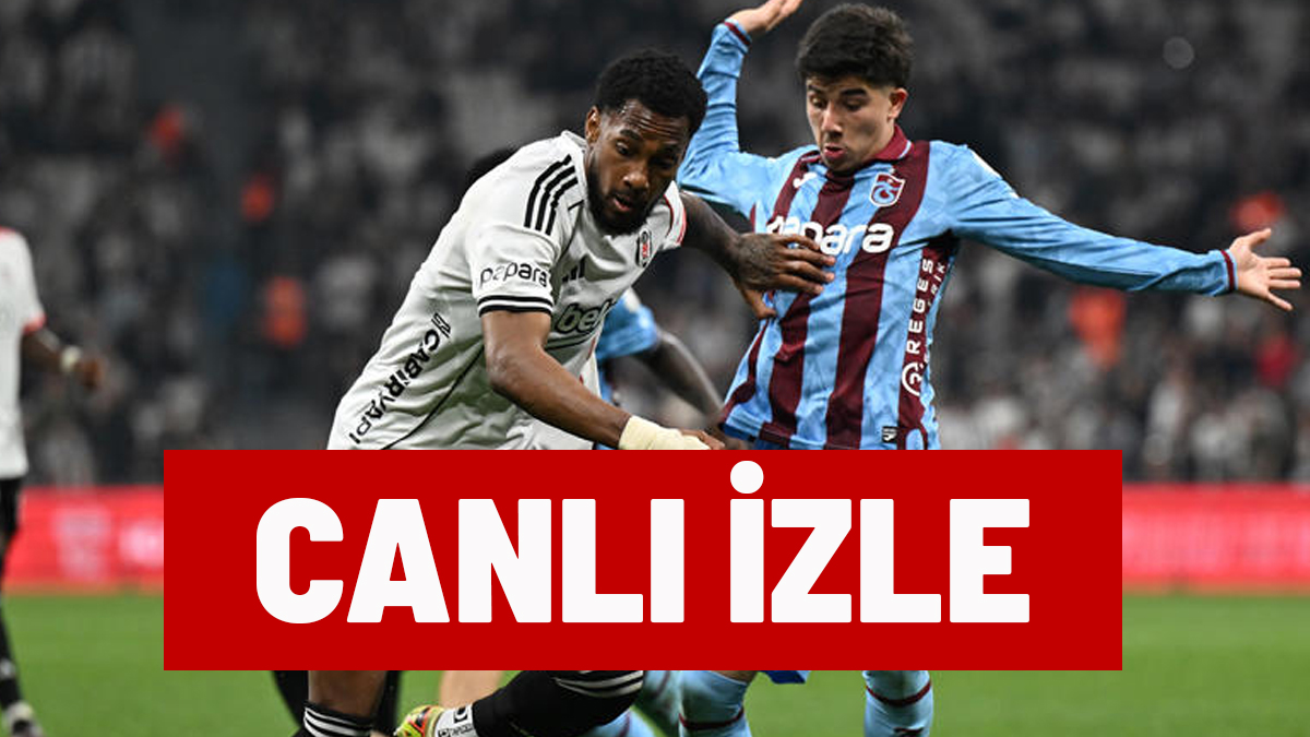 CANLI İZLE | Trabzonspor-Beşiktaş maçı ne zaman, saat kaçta, hangi kanalda?