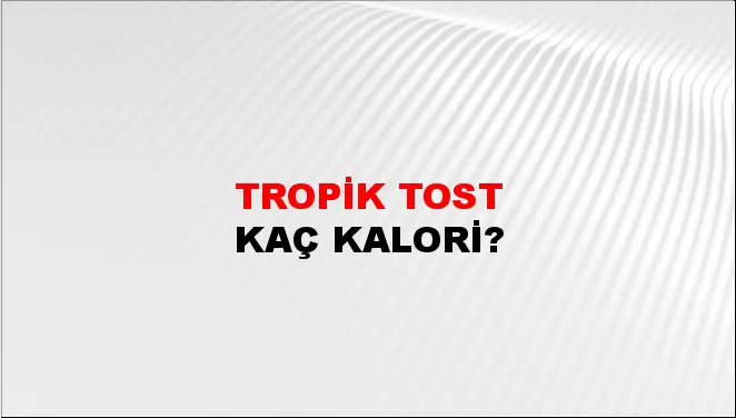Tropik Tost Tropik Tost