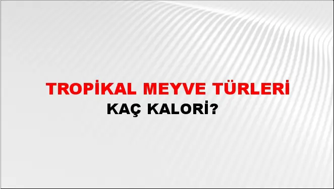 Tropikal Meyve Türleri