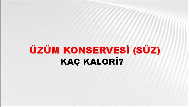 Üzüm Konservesi (Süz)