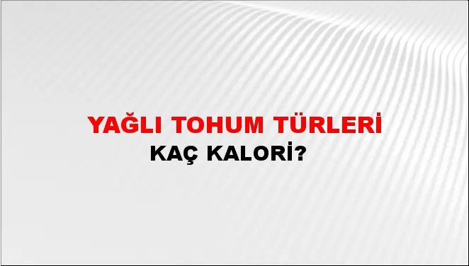 Yağlı Tohum Türleri