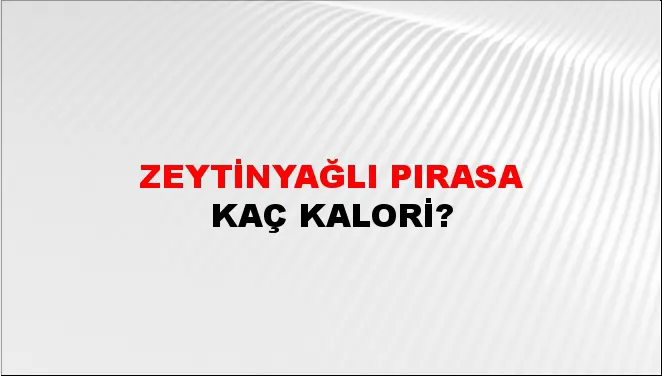 Zeytinyağlı Pırasa Zeytinyağlı Pırasa