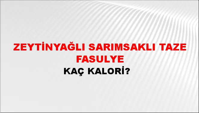 Zeytinyağlı Sarımsaklı Taze Fasulye Zeytinyağlı Sarımsaklı Taze Fasulye